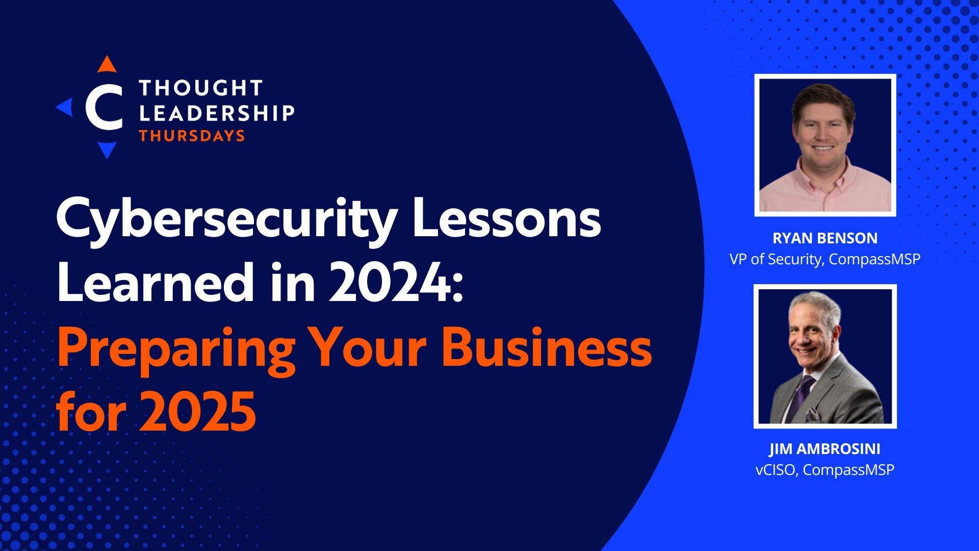 Cybersecurity Lessons Learned in 2024 Preparing Your Business for 2025 (23)