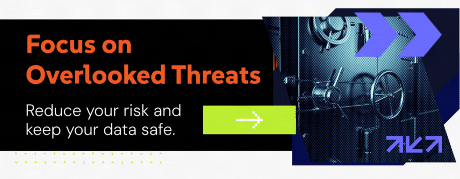 Learn more about under-the-radar cyber threats that could take your business down.